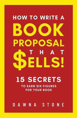 Cover image for How To Write A Book Proposal That Sells: 15 Secrets to Earn Six Figures for Your Book