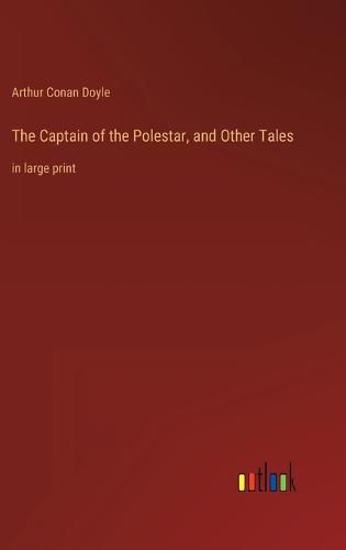 Cover image for The Captain of the Polestar, and Other Tales