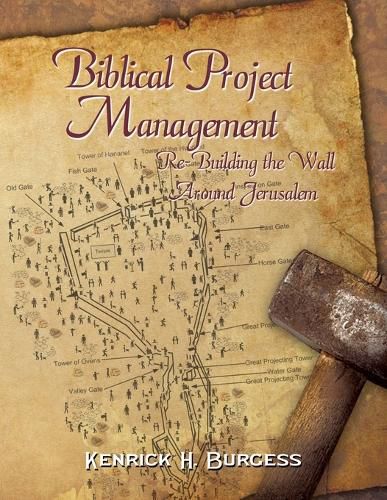 Cover image for Biblical Project Management: Re-Building the Wall Around Jerusalem