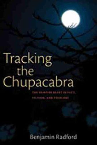 Cover image for Tracking the Chupacabra: The Vampire Beast in Fact, Fiction and Folklore