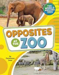 Cover image for Opposites at the Zoo