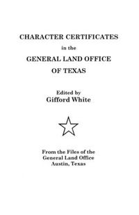 Cover image for Character Certificates in the General Land Office of Texas