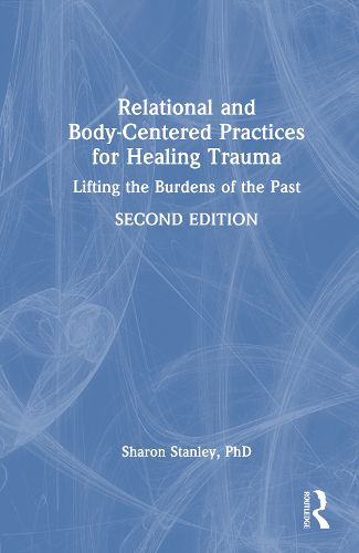 Cover image for Relational and Body-Centered Practices for Healing Trauma