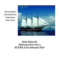 Cover image for Step Zero II: Preparation for a SCUBA Live-Aboard Trip