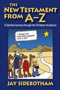 Cover image for The New Testament from A-Z: A Spirited Journey Through the Christian Scriptures