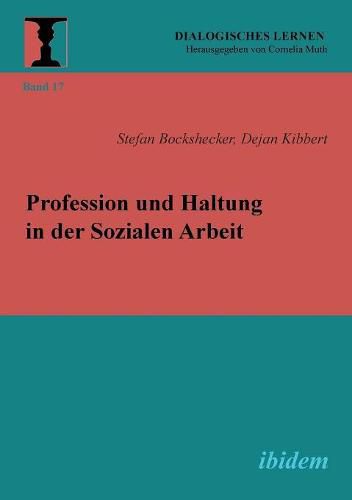 Profession und Haltung in der Sozialen Arbeit.