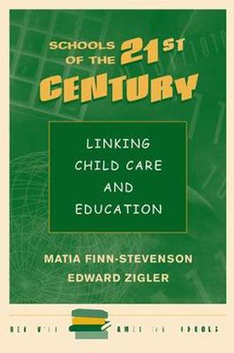 Cover image for Schools Of The 21st Century: Linking Child Care And Education