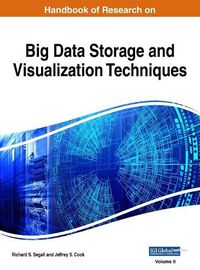 Cover image for Handbook of Research on Big Data Storage and Visualization Techniques, VOL 2