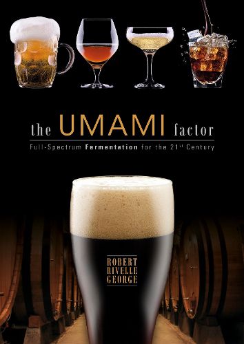 Umami Factor: Full-Spectrum Fermentation for the 21st Century