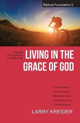 Cover image for Living in the Grace of God: Applying God's Grace to Everyday Living