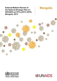 Cover image for External midterm review of the national strategic plan on HIV/AIDS and STI (2010-2015): Mongolia 2013