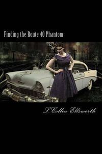 Cover image for Finding the Route 40 Phantom