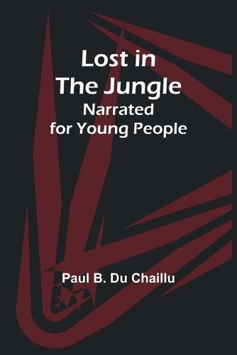 Cover image for Lost in the Jungle; Narrated for Young People