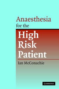 Cover image for Anaesthesia for the High Risk Patient