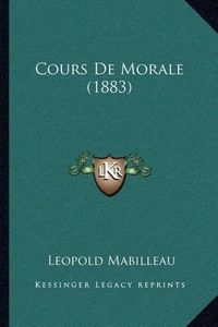 Cover image for Cours de Morale (1883)