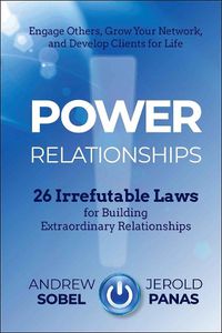 Cover image for Power Relationships - 26 Irrefutable Laws for Building Extraordinary Relationships