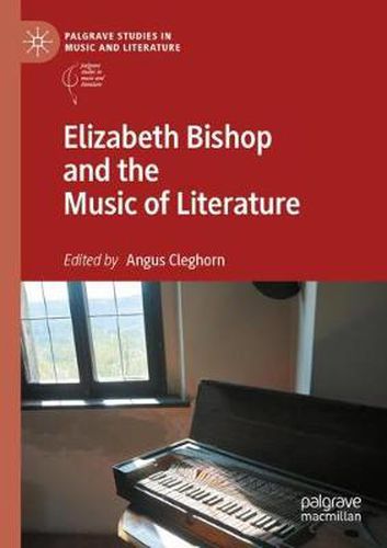 Cover image for Elizabeth Bishop and the Music of Literature