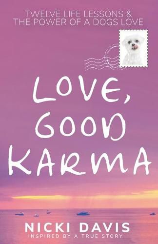 Cover image for Love, Good Karma: Inspired by a True Story