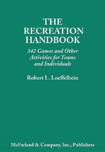Cover image for The Recreation Handbook: Guide to More Than 500 Team Games and Other Amusements for Children and Teens