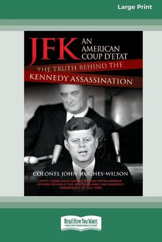 JFK - An American Coup: The Truth Behind the Kennedy Assassination (16pt Large Print Edition)