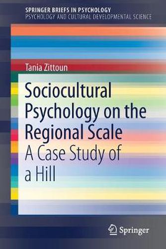 Cover image for Sociocultural Psychology on the Regional Scale: A Case Study of a Hill