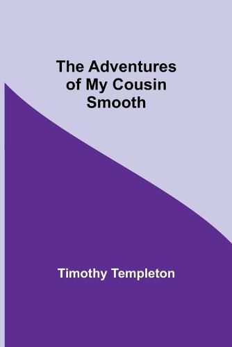 Cover image for The Adventures Of My Cousin Smooth