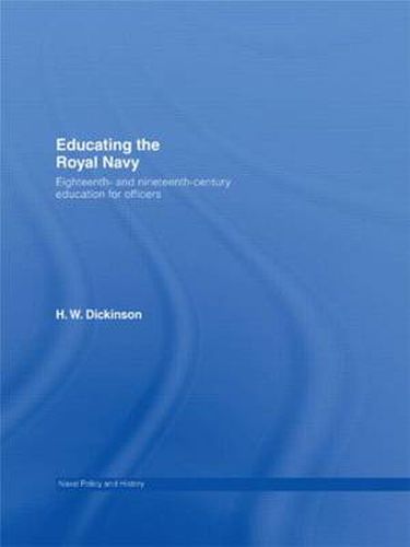 Cover image for Educating the Royal Navy: 18th and 19th Century Education for Officers