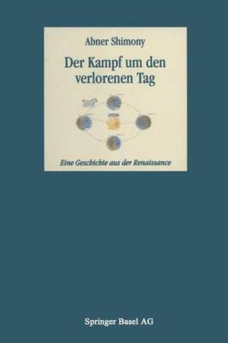 Cover image for Der Kampf Um Den Verlorenen Tag: Eine Geschichte Aus Der Renaissance