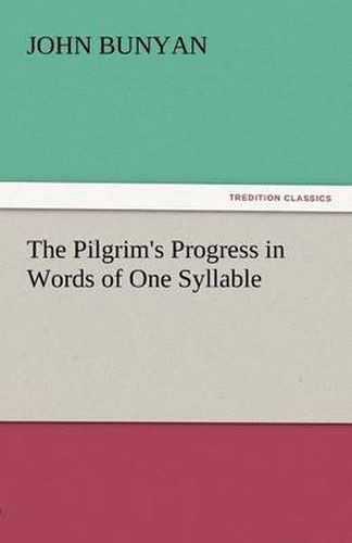 Cover image for The Pilgrim's Progress in Words of One Syllable