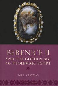 Cover image for Berenice II and the Golden Age of Ptolemaic Egypt