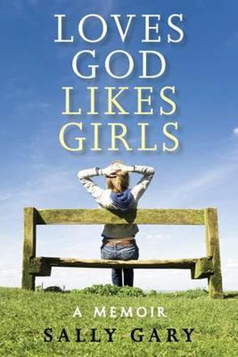 Cover image for Loves God, Likes Girls: A Memoir