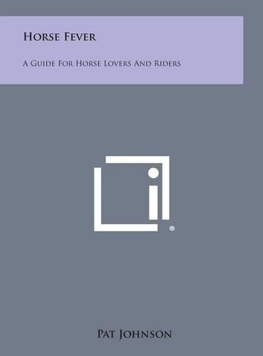 Cover image for Horse Fever: A Guide for Horse Lovers and Riders