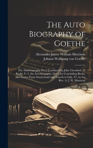 Cover image for The Auto Biography of Goethe