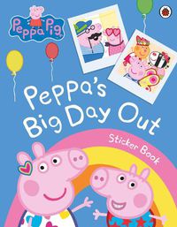 Cover image for Peppa Pig: Peppa's Big Day Out Sticker Scenes Book