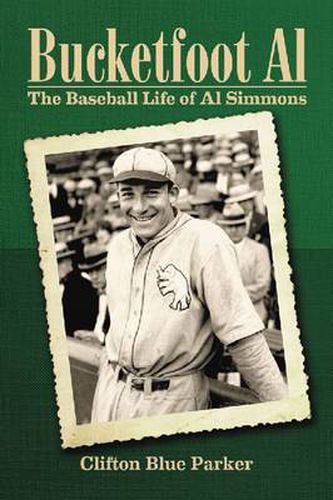 Bucketfoot Al: The Baseball Life of Al Simmons