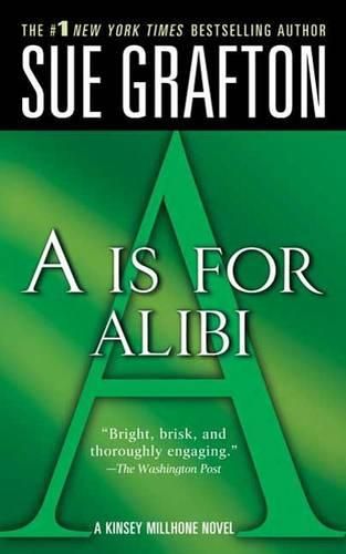 A is for Alibi: A Kinsey Millhone Mystery