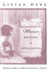 Cover image for Listen Here: Women Writing in Appalachia