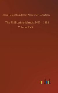 Cover image for The Philippine Islands, 1493-1898