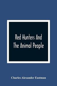 Cover image for Red Hunters And The Animal People