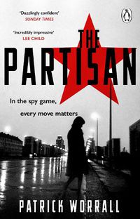 Cover image for The Partisan: The explosive debut thriller for fans of Robert Harris and Charles Cumming