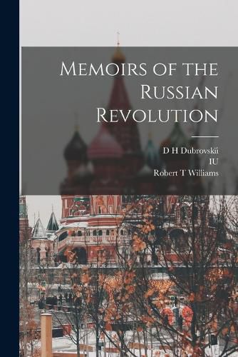 Cover image for Memoirs of the Russian Revolution