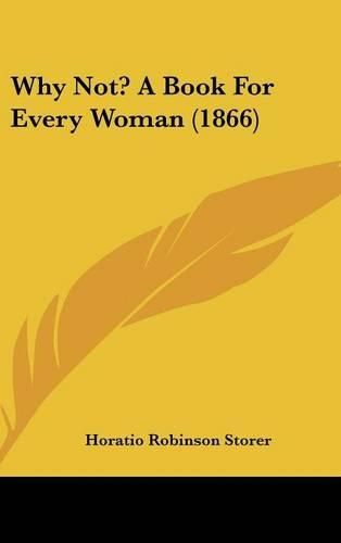 Cover image for Why Not? a Book for Every Woman (1866)