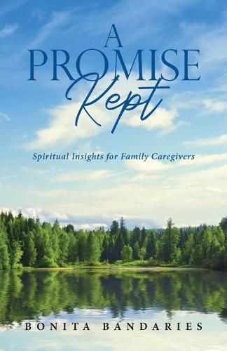 Cover image for A Promise Kept: Spiritual Insights for Family Caregivers