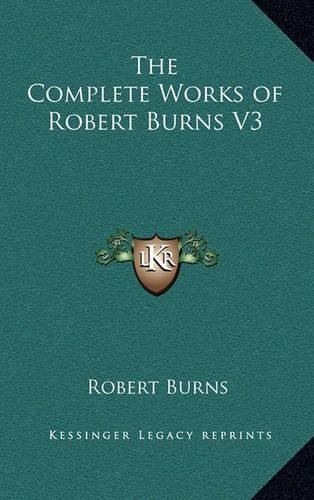 Cover image for The Complete Works of Robert Burns V3