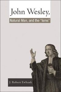 Cover image for John Wesley, Natural Man, and the 'Isms