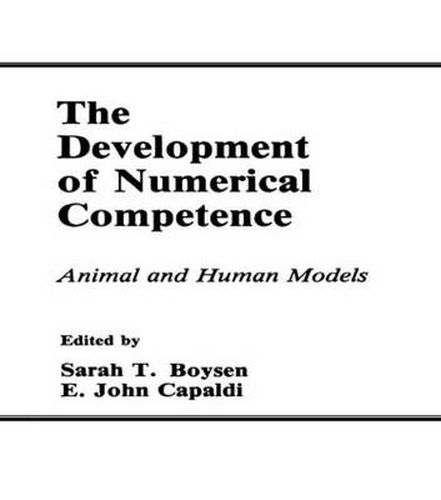 Cover image for The Development of Numerical Competence: Animal and Human Models