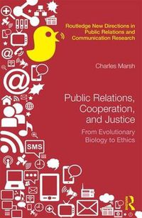 Cover image for Public Relations, Cooperation, and Justice: From Evolutionary Biology to Ethics