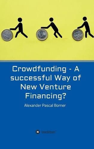 Cover image for Crowdfunding - A successful Way of New Venture Financing?