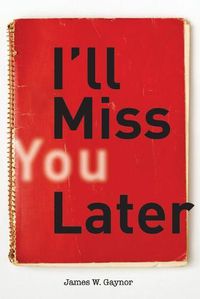 Cover image for I'll Miss You Later