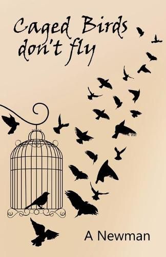 Cover image for Caged Birds Don't Fly